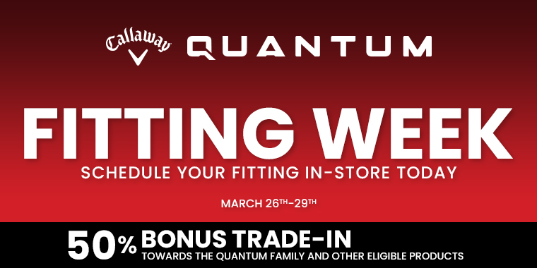 Callaway Quantum Fitting Week